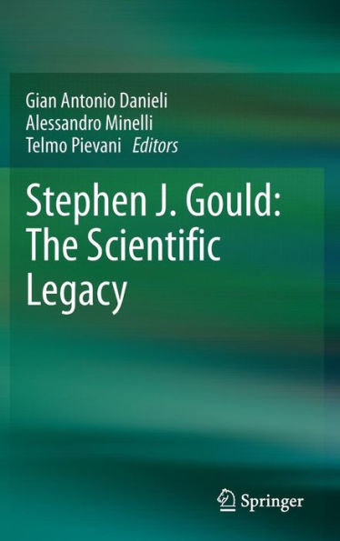 Stephen J. Gould: The Scientific Legacy / Edition 1