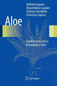 Title: Aloe: Aspetti botanici, chimici, farmacologici e clinici, Author: Raffaele Capasso