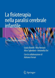 Title: La fisioterapia nella paralisi cerebrale infantile: La funzione cammino, Author: Giulia Borelli