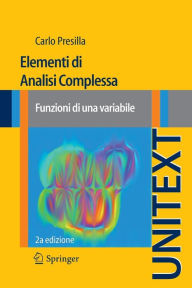 Title: Elementi di Analisi Complessa: Funzioni di una variabile, Author: Carlo Presilla