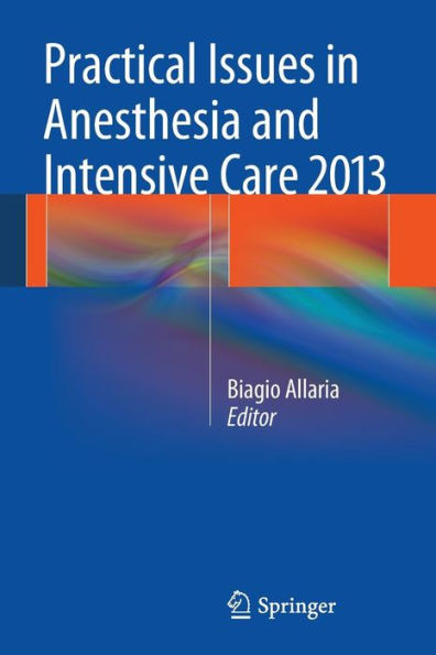 Practical Issues in Anesthesia and Intensive Care 2013