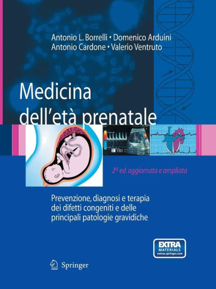 Medicina dell'étà prenatale: Prevenzione, diagnosi e terapia dei difetti congeniti e delle principali patologie gravidiche / Edition 2