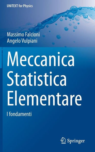 Meccanica Statistica Elementare: I fondamenti