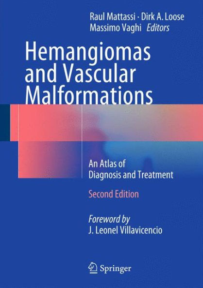 Hemangiomas and Vascular Malformations: An Atlas of Diagnosis and Treatment / Edition 2