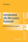 Introduzione alla Meccanica Razionale: Elementi di teoria con esercizi