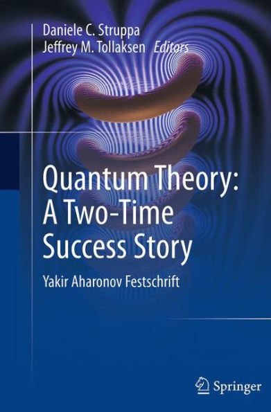 Quantum Theory: A Two-Time Success Story: Yakir Aharonov Festschrift