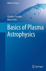 Title: Basics of Plasma Astrophysics, Author: Claudio Chiuderi