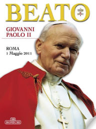 Title: Beato Giovanni Paolo II: Monografia, Author: Patrizia Fabbri