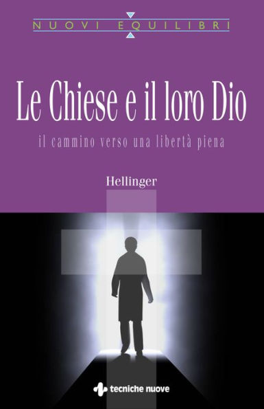 Le chiese e il loro Dio: Il cammino verso una libertà piena