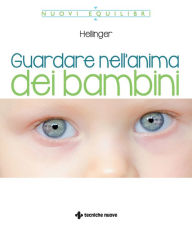 Title: Guardare nell'anima dei bambini, Author: Bert Hellinger