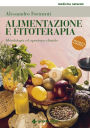 Alimentazione e fitoterapia - Seconda edizione: Metodologia ed esperienze cliniche