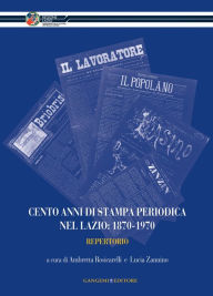 Title: Cento anni di stampa periodica nel Lazio: 1870-1970: Repertorio, Author: Aa.Vv.