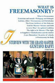 Title: What Is Freemasonry?: Interview with the Grand Master Gustavo Raffi, Author: Gustavo Raffi