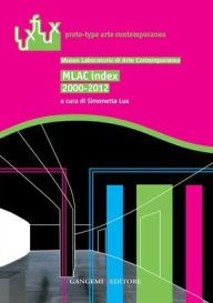 Title: MLAC index 2000-2012: Museum of Contemporary Art Lab, Author: Simonetta Lux