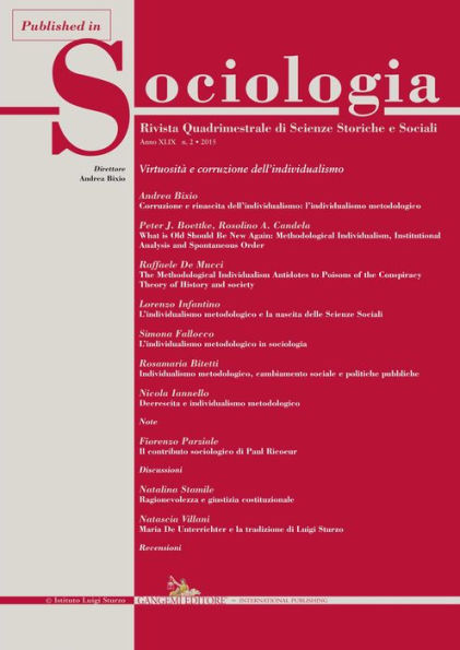 L'individualismo metodologico e la nascita delle Scienze Sociali: Published in Sociologia n. 2/2015. Rivista quadrimestrale di Scienze Storiche e Sociali. Virtuosità e corruzione dell'individualismo