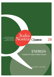 Title: Energia. Il punto di vista di Italia Nostra: Quaderni dell'Associazione Nazionale per la tutela del Patrimonio Storico Artistico e Naturale della Nazione, Author: Aa.Vv.