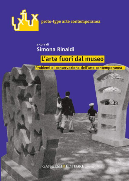 L'arte fuori dal museo: Problemi di conservazione dell' arte contemporanea