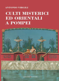 Title: Culti misterici ed orientali a Pompei, Author: Antonio Virgili