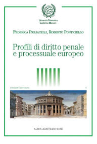 Title: Profili di diritto penale e processuale europeo, Author: Federica Pigliacelli