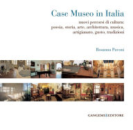 Title: Case Museo in Italia: nuovi percorsi di cultura: poesia, storia, arte, architettura, musica, artigianato, gusto, tradizioni, Author: Rosanna Pavoni