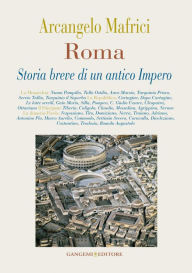 Title: Roma. Storia breve di un antico Impero, Author: Arcangelo Mafrici