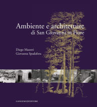 Title: Ambiente e architetture di San Giovanni in Fiore, Author: Diego Maestri