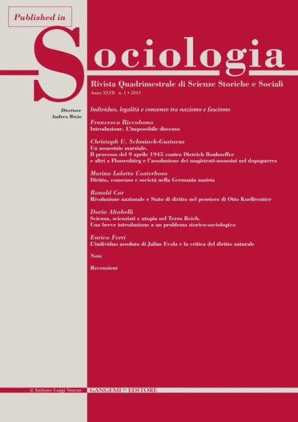 L'impossibile dissenso: Published in Sociologia n. 1/2013. Rivista quadrimestrale di Scienze Storiche e Sociali. Individuo, legalità e consenso tra nazismo e fascismo