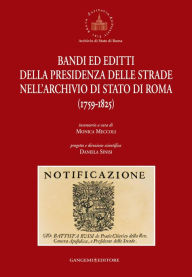 Title: Bandi ed editti della Presidenza delle strade nell'Archivio di Stato di Roma: (1759-1825), Author: Aa.Vv.