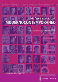 Title: Teorie figure architetti del Modernocontemporaneo: Facing english text, Author: Aa.Vv.