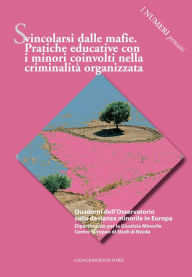 Svincolarsi dalle mafie. Pratiche educative con i minori coinvolti nella criminalità organizzata: I numeri pensati