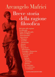 Title: Breve storia della ragione filosofica: La Grecia, Author: Arcangelo Mafrici