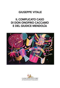 Title: Il complicato caso di don Onofrio Caccamo e del giudice Mendolìa, Author: Giuseppe Vitale