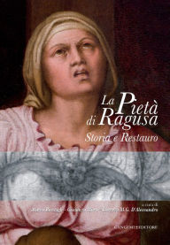 Title: La Pietà di Ragusa: Storia e Resaturo, Author: Aa.Vv.