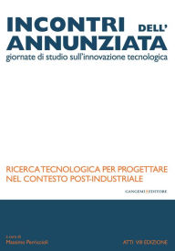 Title: Ricerca tecnologica per progettare nel contesto post-industriale, Author: Aa.Vv.