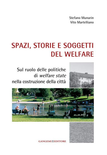 Spazi, storie e soggetti del welfare: Sul ruolo delle politiche di welfare state nella costruzione della città