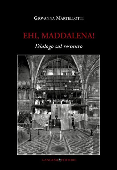 Ehi, Maddalena! Dialogo sul restauro