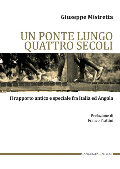 Un ponte lungo quattro secoli: Il rapporto antico e speciale fra Italia e Angola