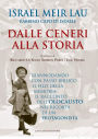 Dalle ceneri alla storia: Riannodando con passo biblico il filo della memoria: il racconto dell'olocausto nei ricordi di un protagonista