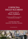 L'Officina dello sguardo: Scritti in onore di Maria Andaloro. I luoghi dell'arte. Immagine, memoria, materia. Opera in 2 volumi.