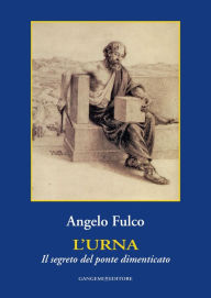 Title: L'urna: Il segreto del ponte dimenticato, Author: Angelo Fulco