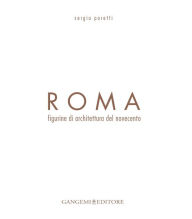 Title: Roma. Figurine di architettura del novecento, Author: Sergio Poretti