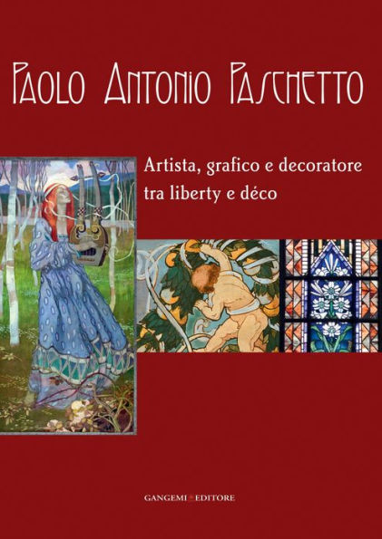 Paolo Antonio Paschetto: Artista, grafico e decoratore tra liberty e déco