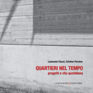 Title: Quartieri nel tempo: Progetti e vita quotidiana, Author: Leonardo Ciacci