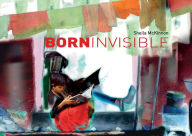 Title: Born invisible, Author: Sheila McKinnon