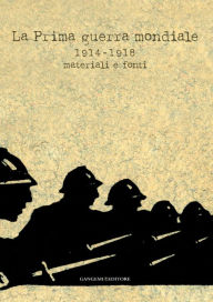 Title: La Prima guerra mondiale: 1914-1918 materiali e fonti, Author: Aa.Vv.