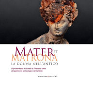 Title: Mater et Matrona: La donna nell'antico, Author: Aa.Vv.