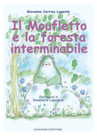 Title: Il moufletto e la foresta interminabile, Author: Giovanna Corrias Lucente