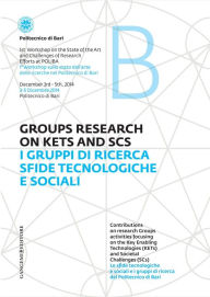 Title: I gruppi di ricerca sfide tecnologiche e sociali - Groups Research on kets and SCS: 1° Workshop sullo stato dell'arte delle ricerche nel Politecnico di Bari - 1st Workshop on the State of the Art and Challenges of Research Efforts at POLIBA, Author: Aa.Vv.