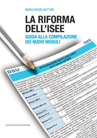 Title: La riforma dell'ISEE: Guida alla compilazione dei nuovi moduli, Author: Maria Grazia Botturi