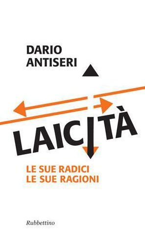 Laicità: Le sue radici Le sue ragioni